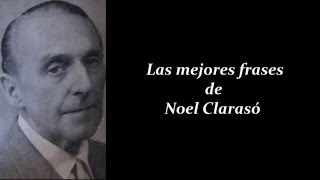 Frases célebres de Noel Clarasó