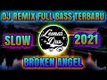 download DJ BROKEN ANGEL REMIX FULL BASS TERBARU 2021 - DJ LEONARDUS download DJ BROKEN ANGEL REMIX FULL BASS TERBARU 2021 - DJ LEONARDUS