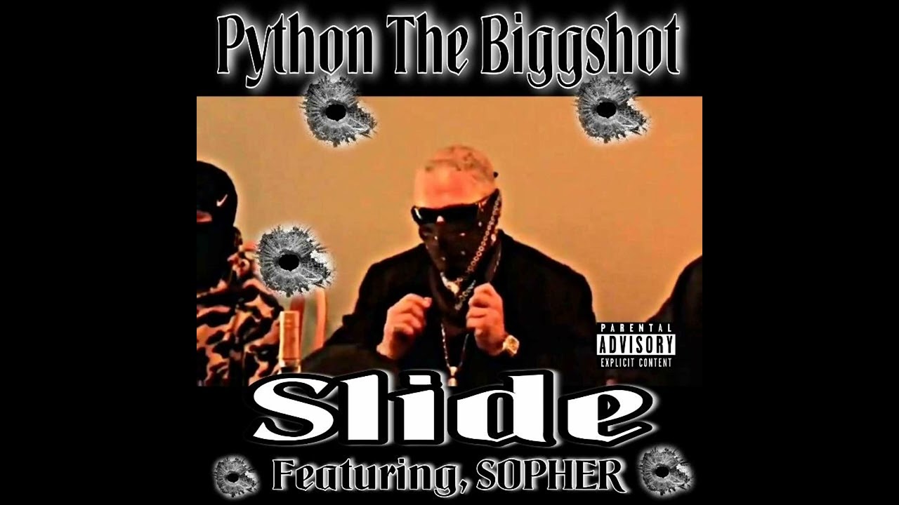 Watch Python The Biggshot- Slide (Featuring Sopher) on YouTube Watch Python The Biggshot- Slide (Featuring Sopher) on YouTube