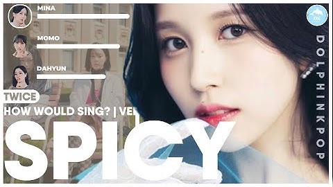 How Would TWICE sing "SPICY" (AESPA) | Line Distribution