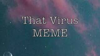 That Virus Meme