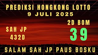 PREDIKSI HK LOTTO 9 JULI 2025 | BOCORAN HK LOTTO 9 JULI 2025 | TUNGGAL HK LOTTO MALAM INI