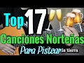 TOP 17 Canciones NORTEÑAS para PISTEAR - Faciles de Aprender Parte 1