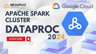 Apache spark cluster | Apache spark |  Dataproc | Google Cloud Data Engineer Course | Meghplat