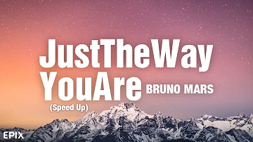 Just The Way You Are - Bruno Mars (Speed Up) Lyrics