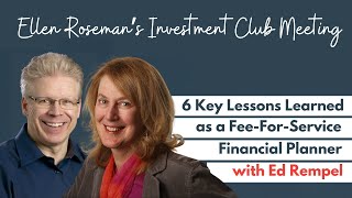 6 Key Lessons Learned as a Fee-For-Service Financial Planner - With Ellen Roseman’s Investment Club.