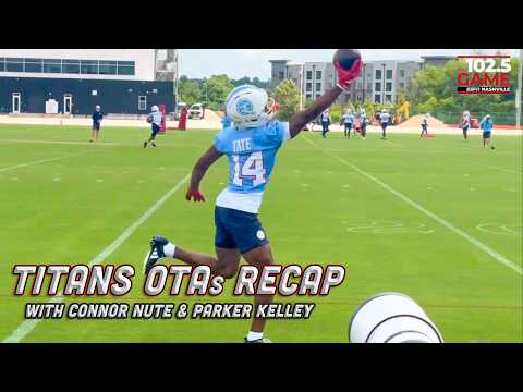 Tennessee Titans Thursday OTAs practice recap with Connor Nute & Parker Kelley