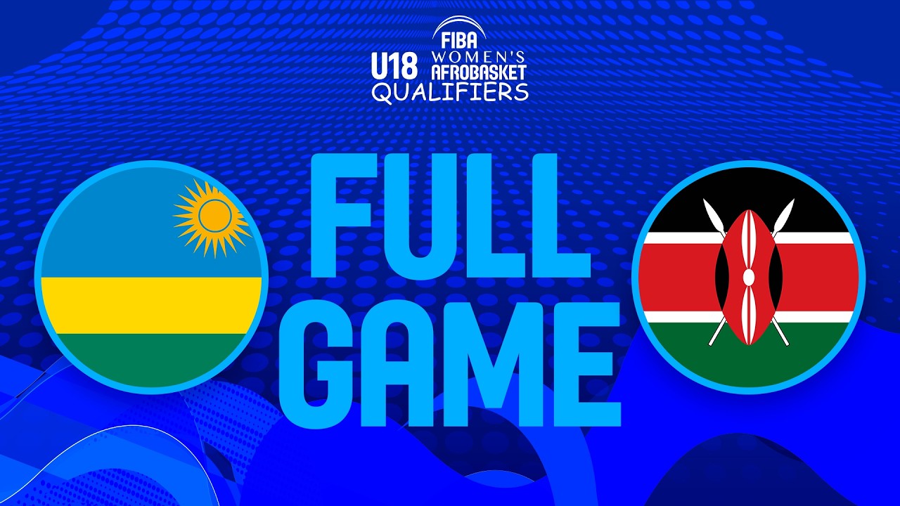 Rwanda v Kenya | FIBA U18 Women's AfroBasket Qualifiers 2026 | Zone 5 | Semi-Finals