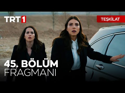 Teşkilat 45. Bölüm Fragmanı