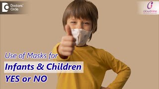 MASK FOR A CHILD – Know the  Right Age! - Dr.Spoorti Kapate of Cloudnine Hospitals | Doctors