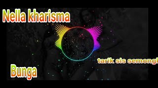 Nella Kharisma-Tarik Sis Semongko_BUNGA #NightcoreVersion