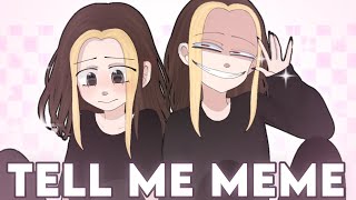 [🪷]~Tell Me (meme) {Gacha Club + Animation}
