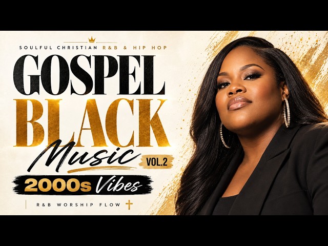 GOSPEL BLACK MUSIC 🔥 2000s Vibes | Soulful Christian | Tasha