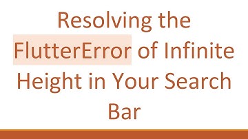 Resolving the FlutterError of Infinite Height in Your Search Bar
