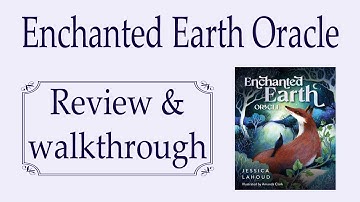 Enchanted Earth Oracle ~ Review and walkthrough