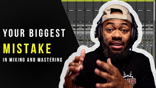 The Biggest Mistake You Can Make Mixing Music