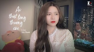 Ai Thật Lòng Thương Em - Yến Thanh Cover | Lý Tuấn Kiệt HKT -  Có mấy khi ai yêu nhiều đến nỗi