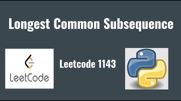 Leetcode 1143: Longest Common Subsequence