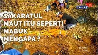 Sakaratul Maut Itu Seperti Mabuk, Mengapa ? | Khazanah 1 Februari 2020