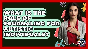 What Is The Role Of Journaling For Autistic Individuals? - Answers About Autism