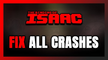 FIX The Binding of Isaac Crashing, Freezing, Not Launching, Stuck & Black Screen
