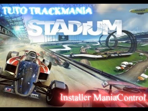 TUTO Trackmania / Installer ManiaControl