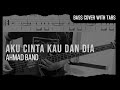 Ahmad band  aku cinta kau dan dia bass cover with tabs  play along tabs