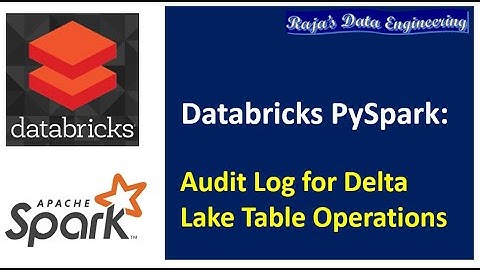 60. Databricks & Pyspark: Delta Lake Audit Log Table with Operation Metrics