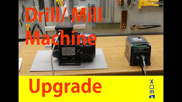Drill/Mill Upgrade