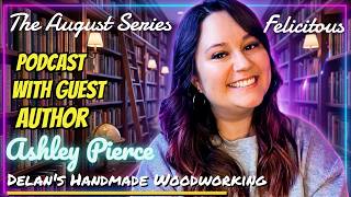 Interview with Author Ashley Pierce on Felicitous and the August Series