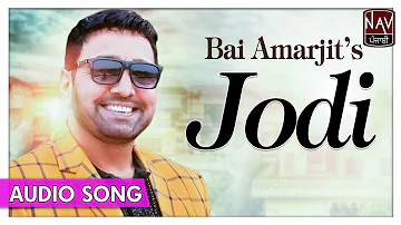 Jodi | Bai Amarjit | Popular Punjabi Romantic Songs | Audio Songs | Priya Audio