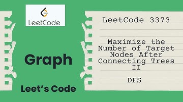 3373. Maximize the Number of Target Nodes After Connecting Trees II |Graph| The Most Simple Approach