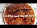 How to make chicken stew  stella ndukaife