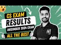 CS Executive &amp; CS Professional December 2024 Results – Out Tomorrow! ALL THE BEST 🥳