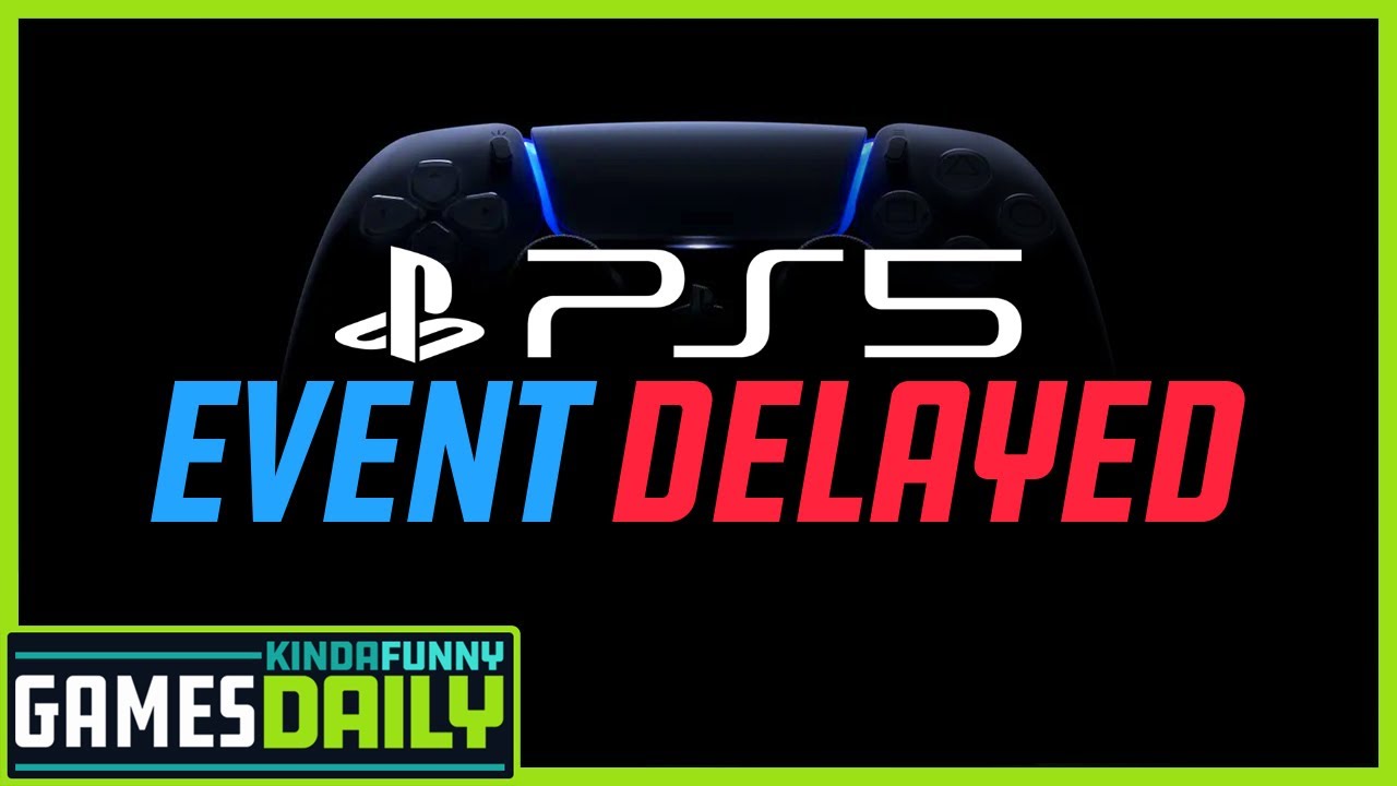 PlayStation 5 Event Delayed - Kinda Funny Games Daily 06.02.20