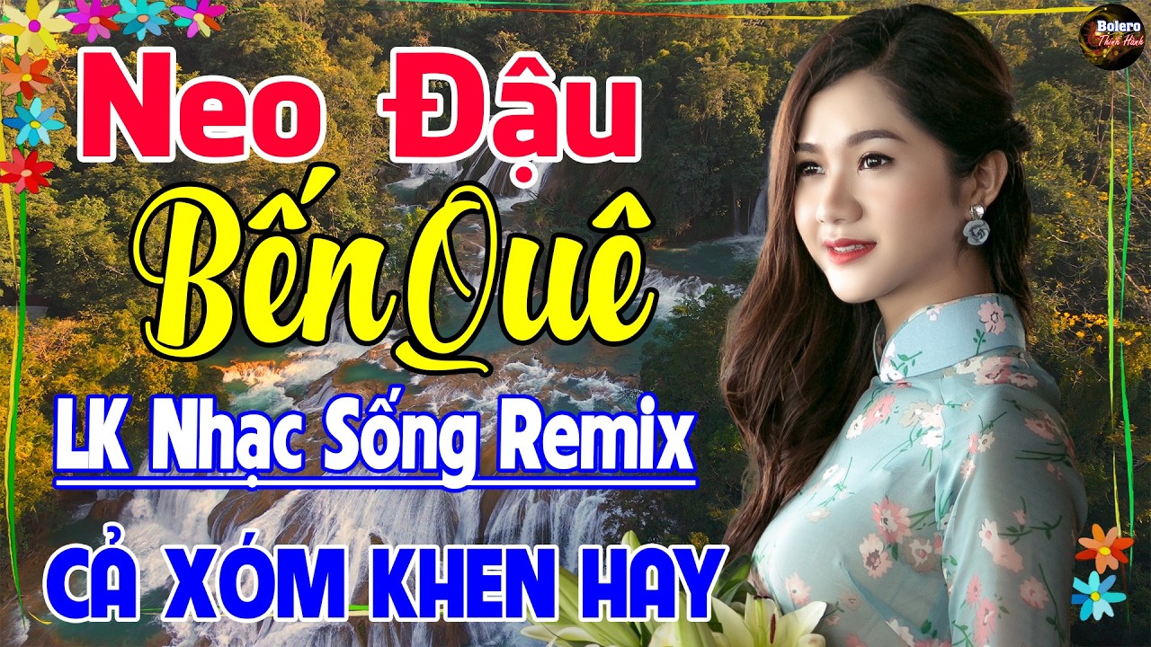 Neo Đậu Bến Quê - Nhạc Sống Dân Ca Miền Tây NGỌT NGÀO ÊM TAI, Nhạc Sống Đồng Quê Mới Nhất 2026