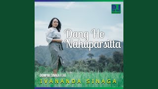 Download Lagu Dang Ho Nahuparsitta (feat. Ivananda Sinaga) Download Lagu Dang Ho Nahuparsitta (feat. Ivananda Sinaga)