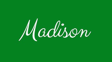 Learn how to Sign the Name Madison Stylishly in Cursive Writing