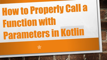 How to Properly Call a Function with Parameters in Kotlin