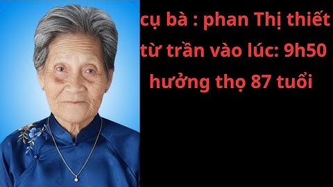 Tang lễ cụ bà phan Thị thiết . Cơ sở mai táng hai lợi thành thật chia buồn cùng gia đình tang quyến 