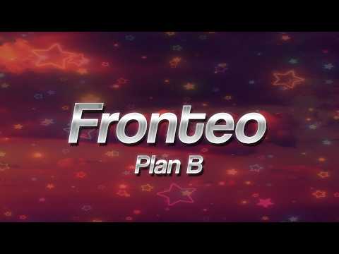Plan B - Fronteo 💔 (Letra)
