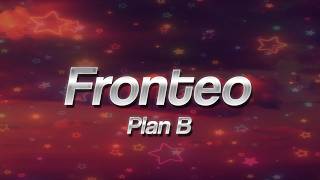 Plan B - Fronteo 💔 (Letra)