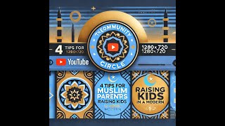 4 Tips for Muslim Parents: Raising Kids in a Modern World