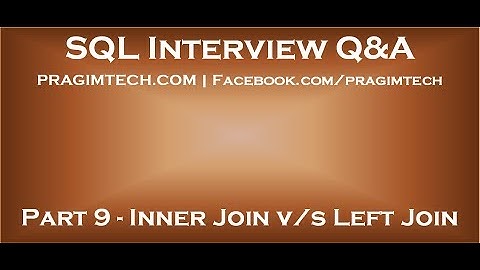 Part 9   Difference between inner join and left join