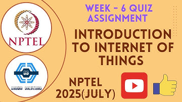 Introduction To Internet Of Things | Week 6 Answers 2025 (July) | NPTEL | SWAYAM 2025