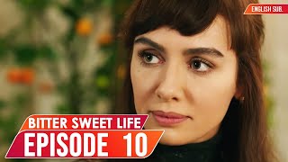 Bitter Sweet Life - Episode 10 (English Subtitles) | Hayat Bazen Tatlidir