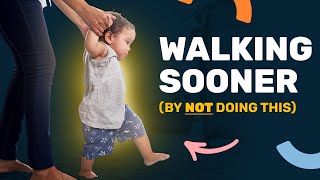 Counterintuitive Advice To Get Your Child Walking Sooner screenshot 1