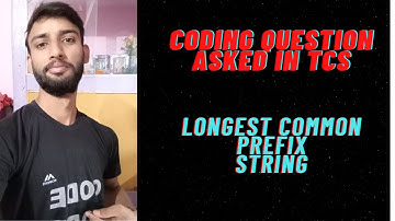 CODING QUESTION ASKED IN TCS | LONGEST COMMON PREFIX | STRING | 15TH AUG ONWARDS .