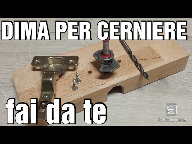 Una dima per cerniere a scodella A COSTO 0!completamente FAI DA TE! 