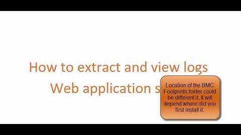 Footprints - How to extract and view logs from Web application server